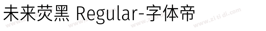 未来荧黑 Regular字体转换